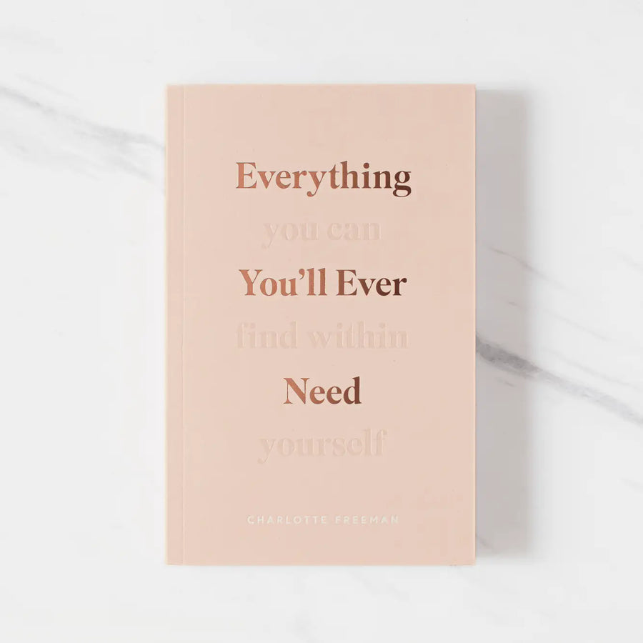 Everything You'll Ever Need, You Can Find Within Yourself - Book