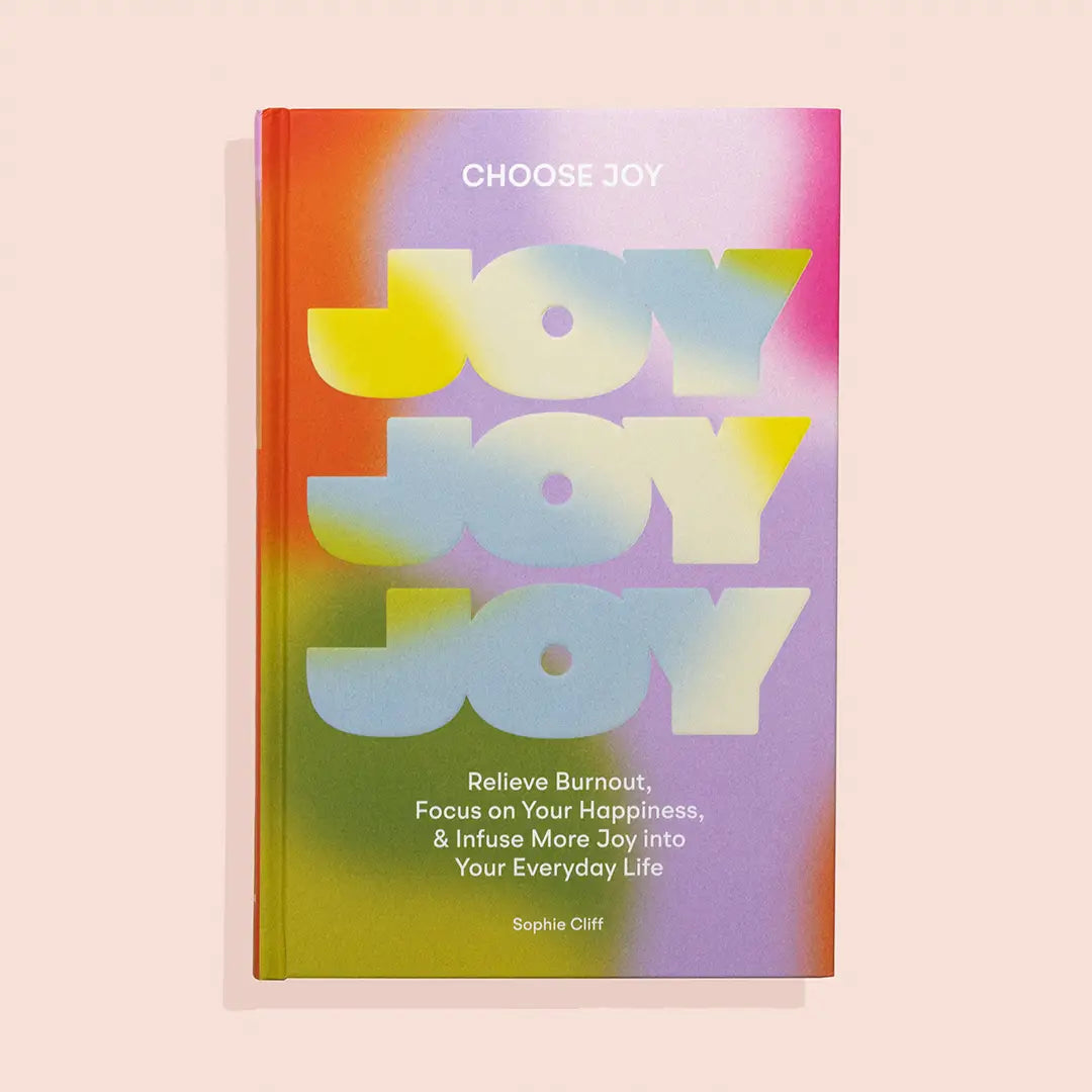 Choose Joy (A Self Care Book For Women)