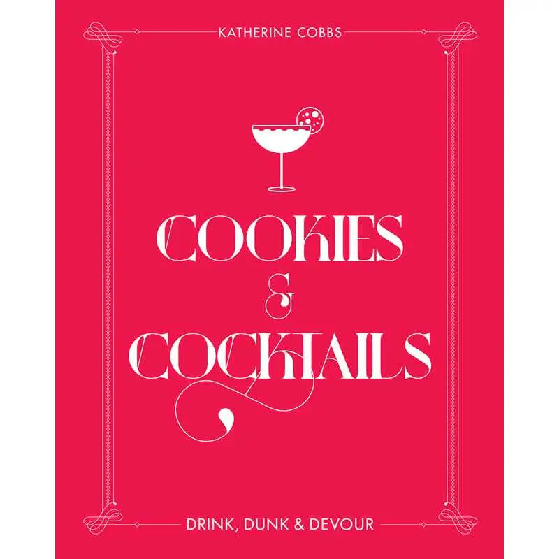 Cookies & Cocktails By Katherine Cobbs