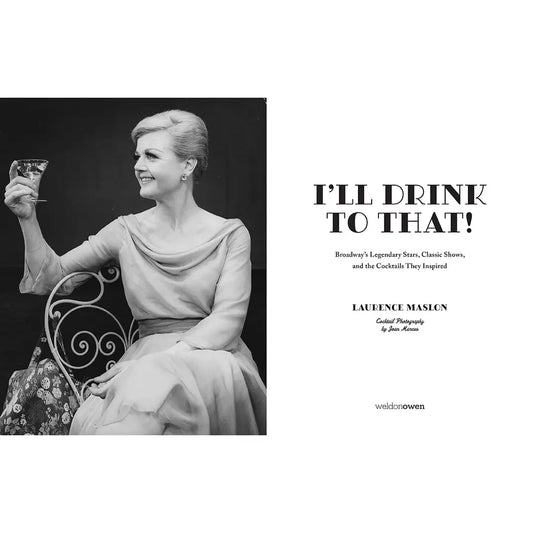 I'll Drink To That! Broadway's Stars...and Cocktails