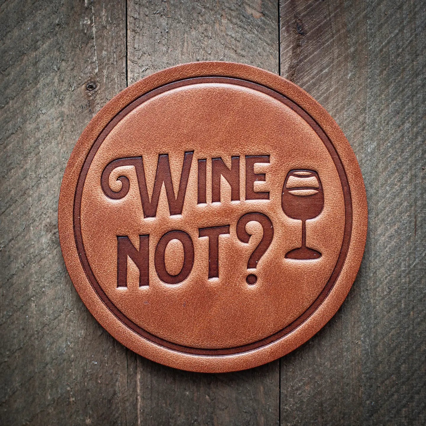 Wine Not? Leather Coaster