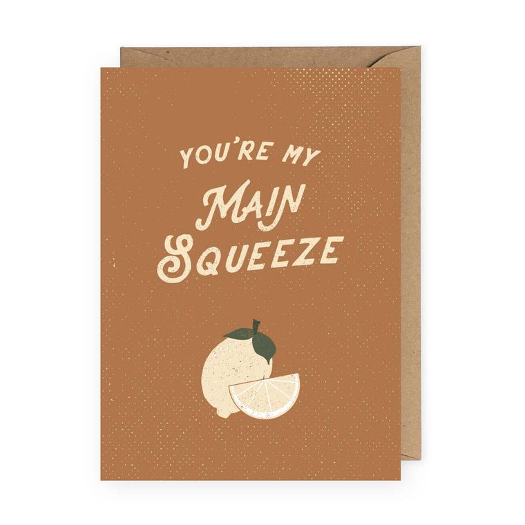 "You're my Main Squeeze" Greeting Card